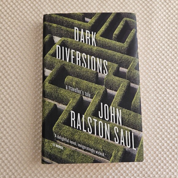 4/$40 John Ralston Saul‎ - Dark Diversions: A Traveller's Tale - Hardcover - Picture 1 of 5